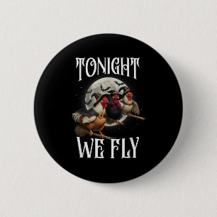 Tonight We Fly Chicken Witches Funny Halloween Far 6 Cm Round Badge