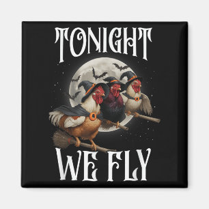 Tonight We Fly Chicken Witches Funny Halloween Far Magnet