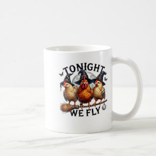 Tonight We Fly - Chicken Witches Hat And Broom  Coffee Mug