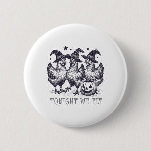Tonight We Fly Funny Chicken Halloween Costume Spo 6 Cm Round Badge