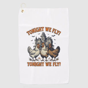 Tonight We Fly Funny Chicken Halloween Shirt Desig Golf Towel