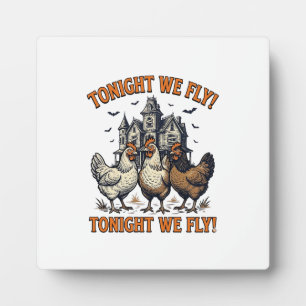Tonight We Fly Funny Chicken Halloween Shirt Desig Plaque