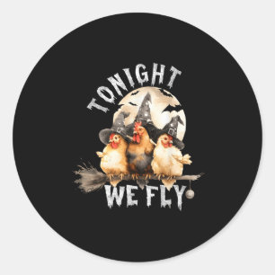 Tonight We Fly Funny Chicken Soky Season Farm Hall Classic Round Sticker