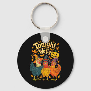 Tonight We Fly Funny Chicken Spooky Season Hallowe Key Ring