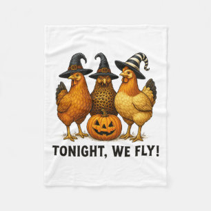 Tonight We Fly Funny Chicken Witch Halloween Desig Fleece Blanket