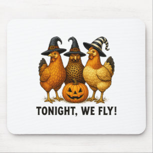 Tonight We Fly Funny Chicken Witch Halloween Desig Mouse Pad