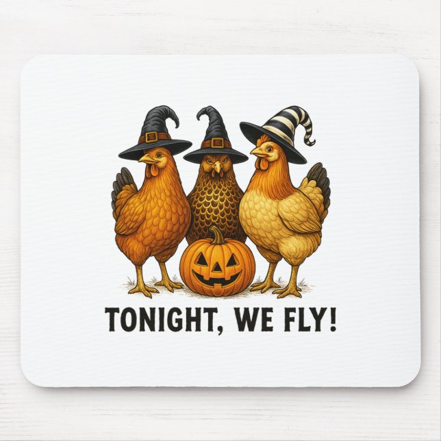Tonight We Fly Funny Chicken Witch Halloween Desig Mouse Pad (Front)