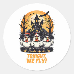 Tonight We Fly Funny Chicken Witches Halloween Classic Round Sticker