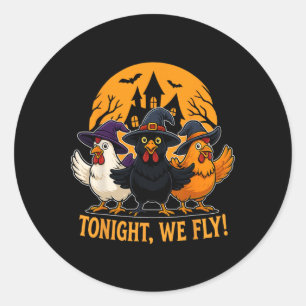 Tonight We Fly Funny Chicken Witches Halloween Spo Classic Round Sticker