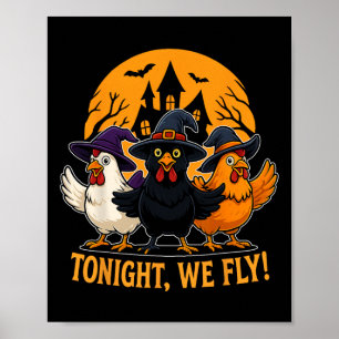 Tonight We Fly Funny Chicken Witches Halloween Spo Poster