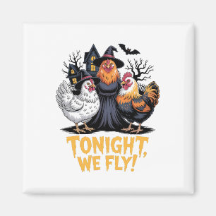 Tonight We Fly Funny Halloween Witch Chickens Spoo Magnet