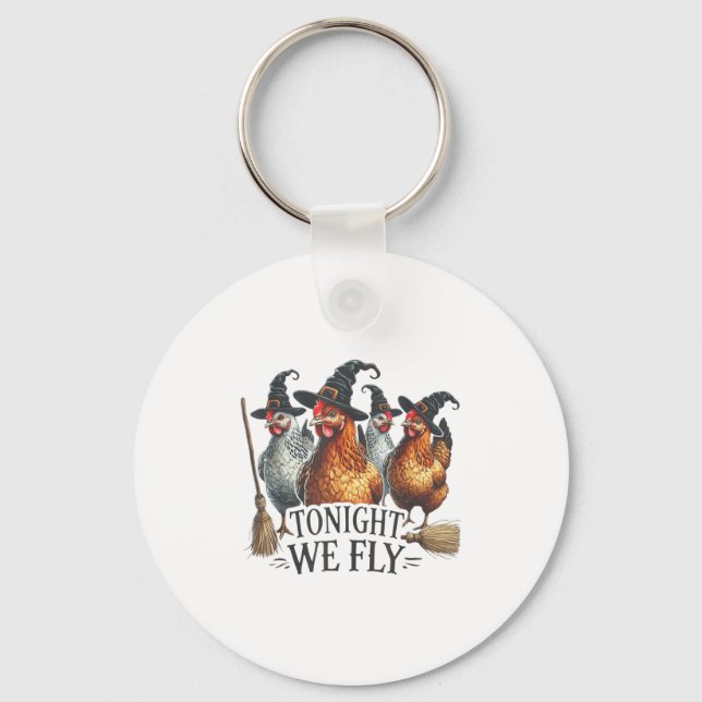 Tonight We Fly Funny Witch Chicken Halloween Costu Key Ring (Front)