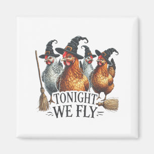 Tonight We Fly Funny Witch Chicken Halloween Costu Magnet