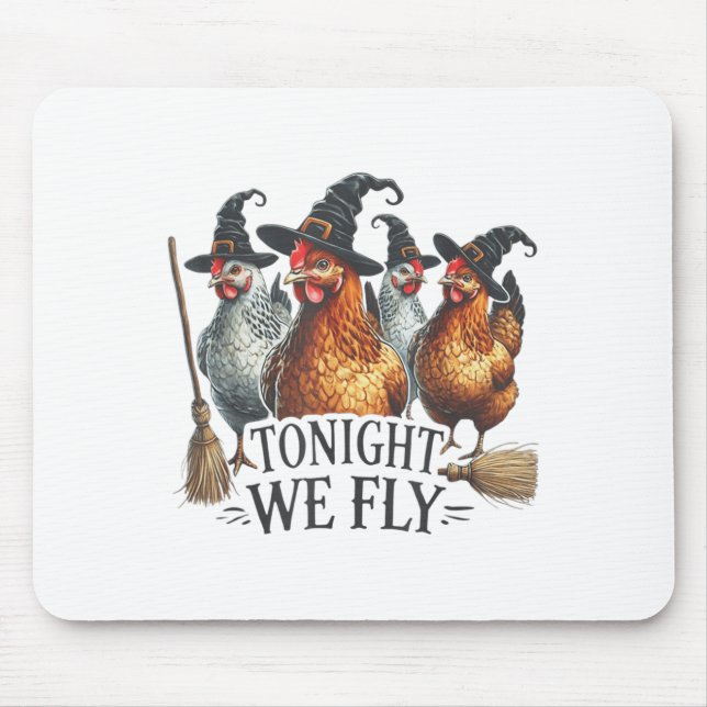 Tonight We Fly Funny Witch Chicken Halloween Costu Mouse Pad (Front)