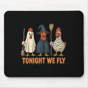 Tonight We Fly Funny Witch Chicken Halloween Men W Mouse Pad