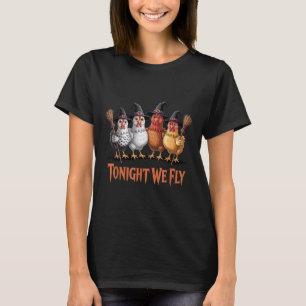 Tonight We Fly Funny Witch Chicken Halloween Men W T-Shirt