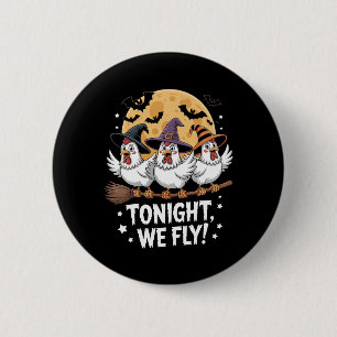 Tonight We Fly Halloween Chicken 6 Cm Round Badge