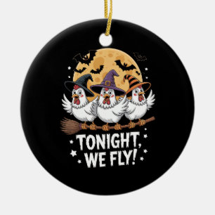 Tonight We Fly Halloween Chicken Ceramic Ornament