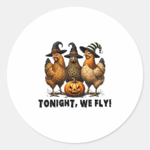 Tonight We Fly Halloween Chicken Fall Farm Animals Classic Round Sticker