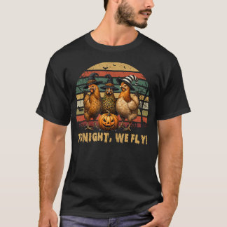 Tonight We Fly Halloween Chicken Fall Farm Animals T-Shirt