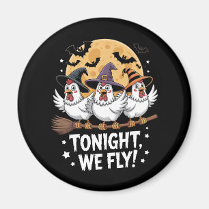 Tonight We Fly Halloween Chicken Magnet