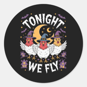 Tonight We Fly Halloween Witch Funny Chicken Costu Classic Round Sticker