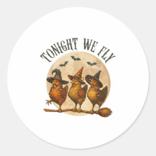 Tonight We Fly Soky Chicken Witch Halloween Farm A Classic Round Sticker