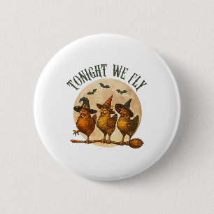 Tonight We Fly Spooky Chicken Witch Halloween Farm 6 Cm Round Badge