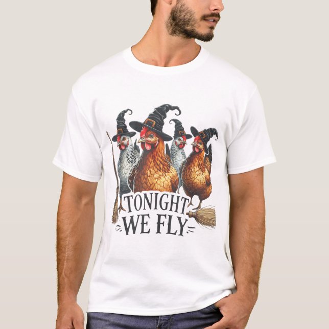 Tonight We Fly Witch Chicken Halloween Costume  T-Shirt (Front)