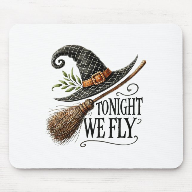 Tonight We Fly Witch Hat Broom Halloween Magic  Mouse Pad (Front)