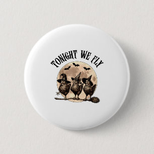 Tonight We Fly With Three Chickens On Halloween Br 6 Cm Round Badge