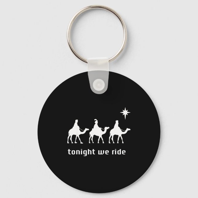 Tonight We Ride, 3 Wise Men, Funny Christian Chris Key Ring (Front)