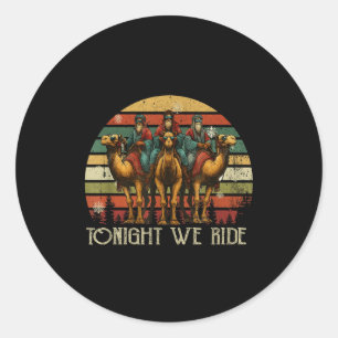 Tonight We Ride Christmas, 3 Wise Men, Christian C Classic Round Sticker