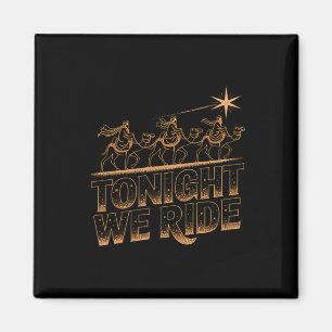 Tonight We Ride Three Wise Men Christmas Design Magnet