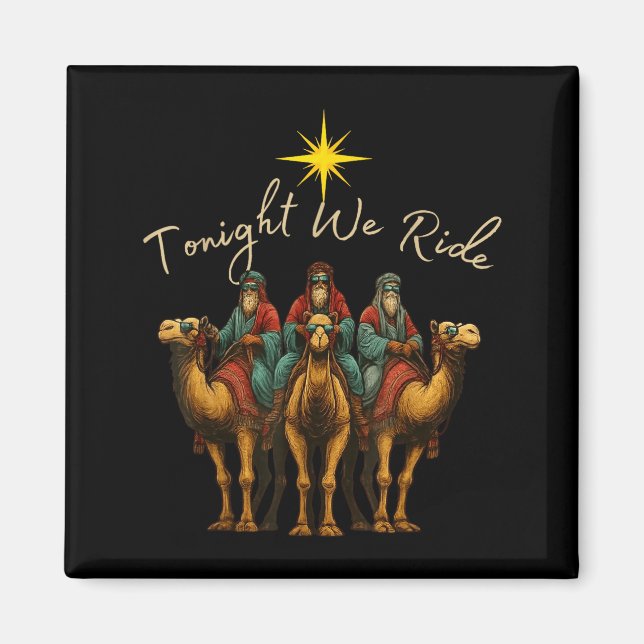 Tonight We Ride Three Wise Men Christmas Nativity  Magnet (Front)