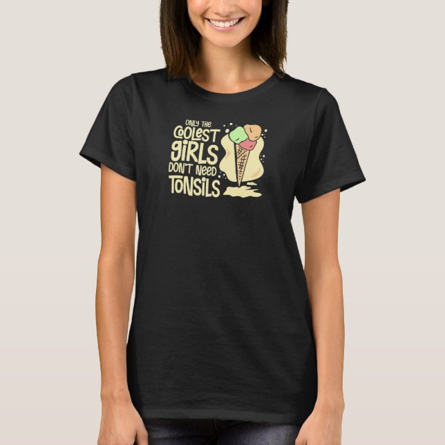 Tonsillectomy Tonsil Removal Recovery Surgery Get  T-Shirt (Front)
