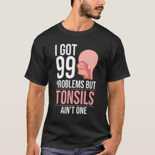 Tonsillectomy Tonsil Removal Recovery Surgery Get  T-Shirt