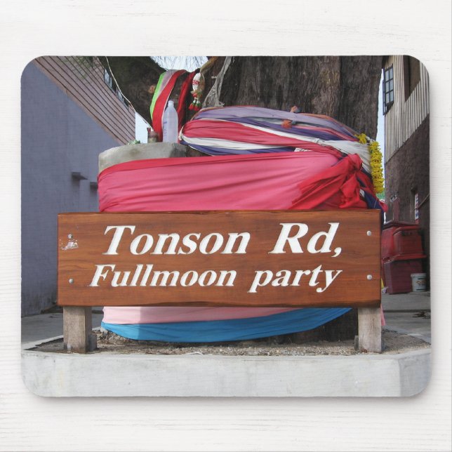 Tonson Rd. Fullmoon Party, Koh Phangan, Thailand Mouse Pad (Front)