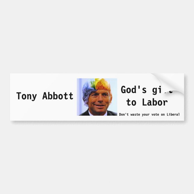 Tony Abbott, Gods Gift Bumper Sticker (Front)
