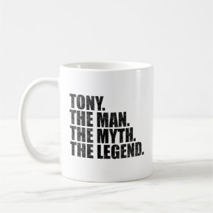 Tony name, Tony The Man The Myth The Legend Coffee Mug