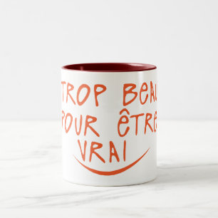 too_beautiful_for_true_quote Two-Tone coffee mug