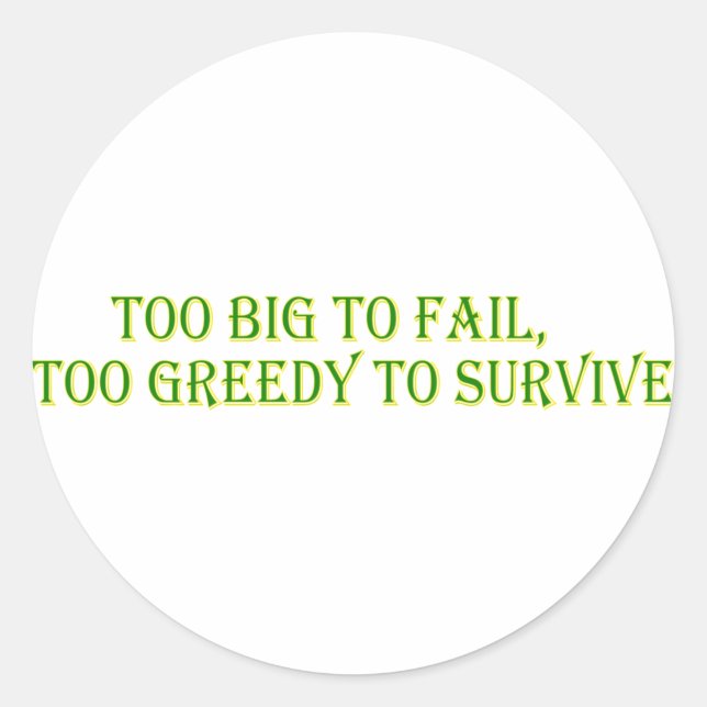 Too big to fail classic round sticker (Front)