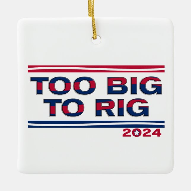 TOO BIG TO RIG 2024 CERAMIC ORNAMENT (Front)