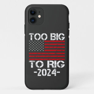 Too Big To Rig 2024 Elections iPhone 11 Case