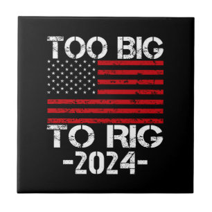 Too Big To Rig 2024 Elections Ceramic Tile