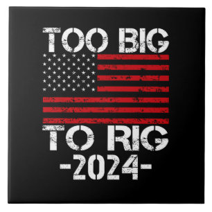 Too Big To Rig 2024 Elections Ceramic Tile