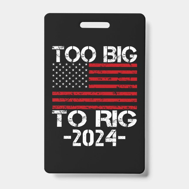 Too Big To Rig 2024 Elections ID Badge (Front)