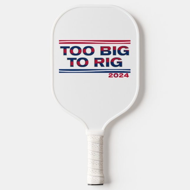 TOO BIG TO RIG 2024 PICKLEBALL PADDLE (Front)