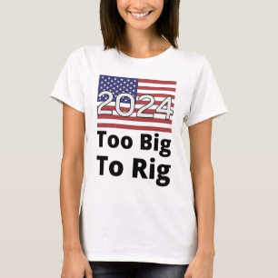 Too Big To Rig Trump Quote 2024 USA Flag T-Shirt