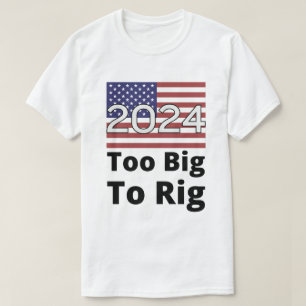 Too Big To Rig Trump Quote 2024 USA Flag T-Shirt